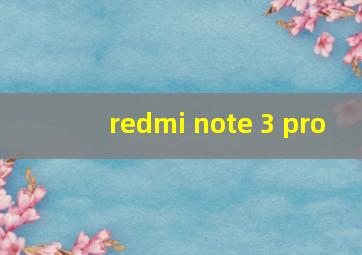 redmi note 3 pro